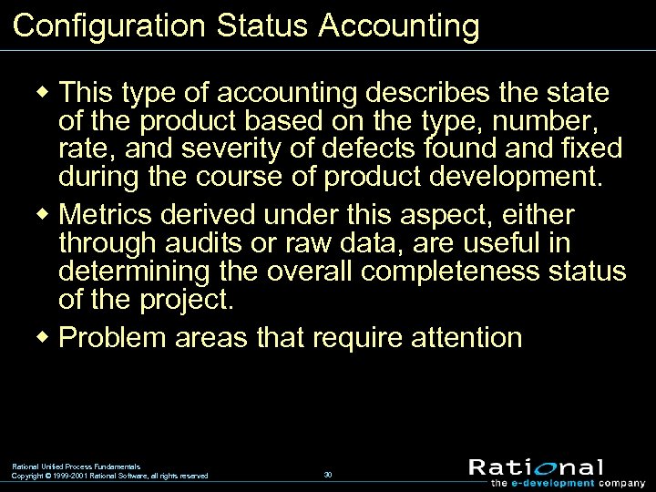 Configuration Status Accounting w This type of accounting describes the state of the product