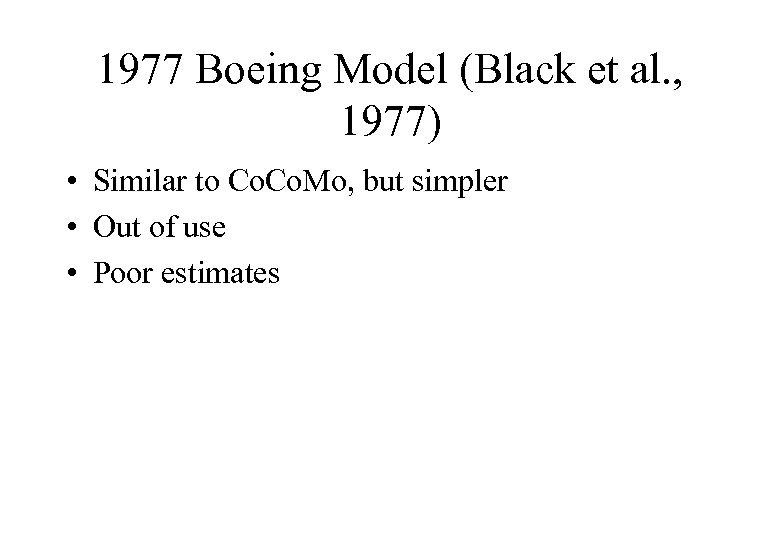 1977 Boeing Model (Black et al. , 1977) • Similar to Co. Mo, but