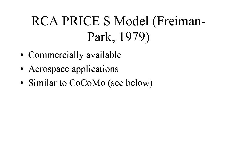 RCA PRICE S Model (Freiman. Park, 1979) • Commercially available • Aerospace applications •