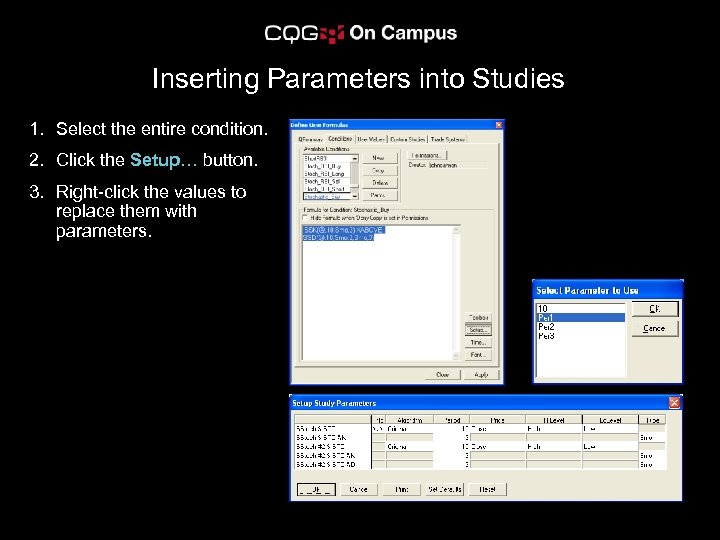 Inserting Parameters into Studies • Select entire 1. Select the entire condition 2. Click