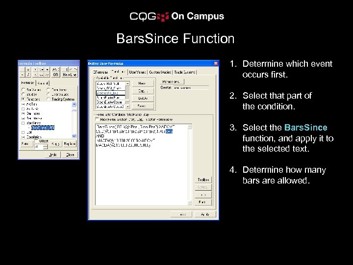 Bars. Since Function 1. Determine which event occurs first. 2. Select that part of