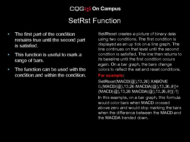 Set. Rst Function • The first part of the condition remains true until the
