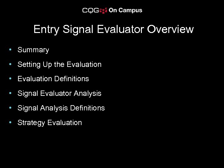 Entry Signal Evaluator Overview • Summary • Setting Up the Evaluation • Evaluation Definitions