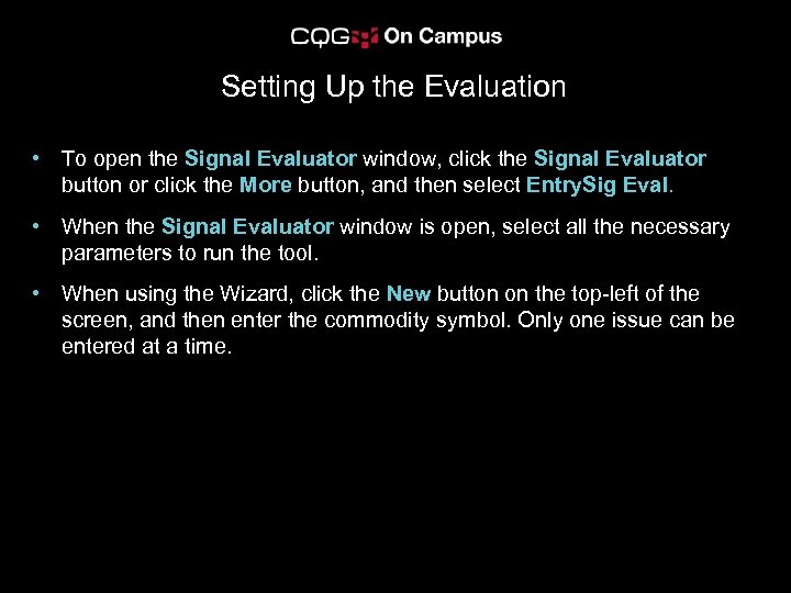 Setting Up the Evaluation • To open the Signal Evaluator window, click the Signal
