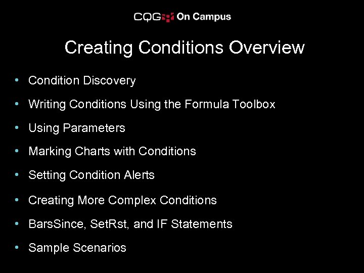 Creating Conditions Overview • Condition Discovery • Writing Conditions Using the Formula Toolbox •