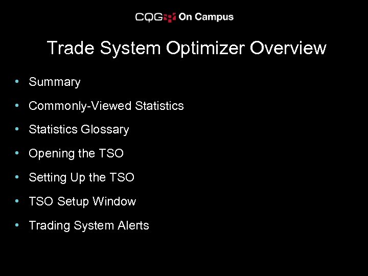 Trade System Optimizer Overview • Summary • Commonly-Viewed Statistics • Statistics Glossary • Opening