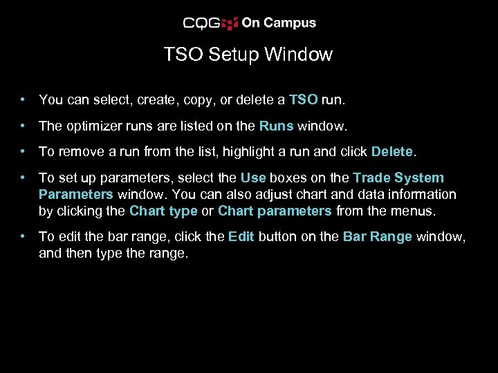 TSO Setup Window • You can select, create, copy, or delete a TSO run.