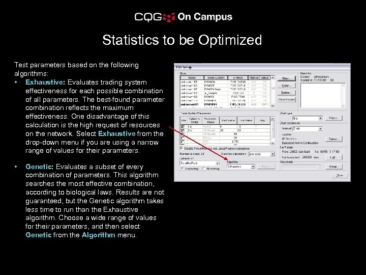 Statistics to be Optimized Test parameters based on the following algorithms: • Exhaustive: Evaluates