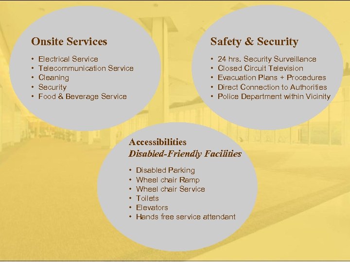 Onsite Services Safety & Security • • • Electrical Service Telecommunication Service Cleaning Security