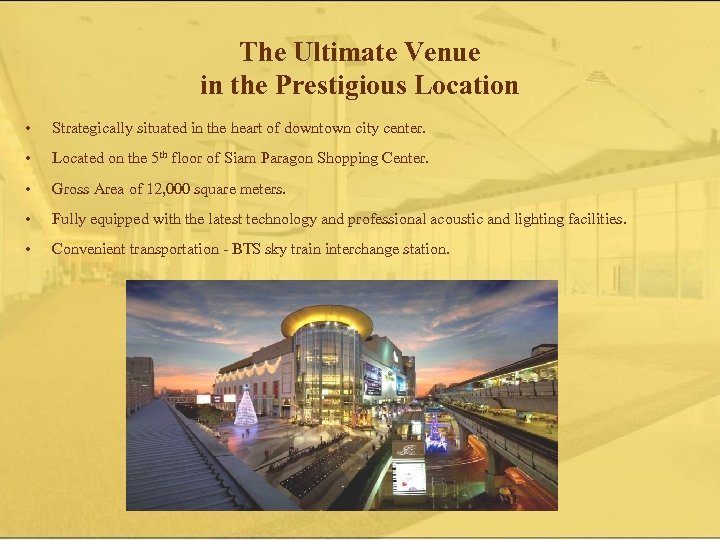 The Ultimate Venue in the Prestigious Location • Strategically situated in the heart of
