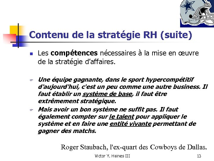Contenu de la stratégie RH (suite) n C C Les compétences nécessaires à la