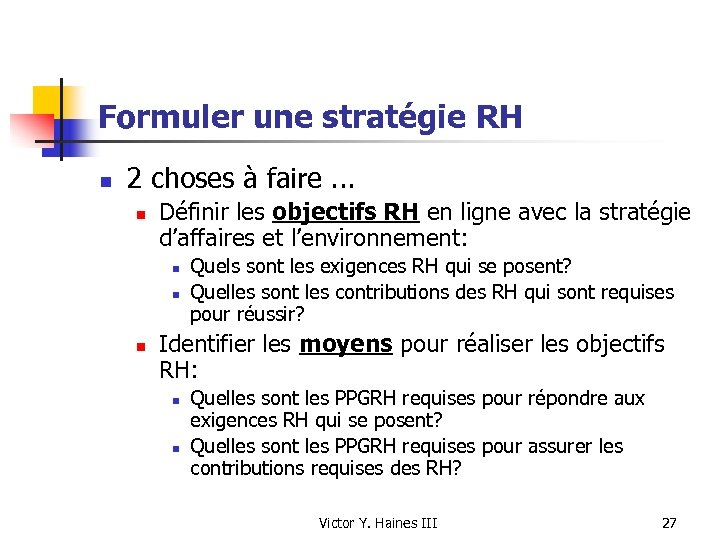 Formuler une stratégie RH n 2 choses à faire. . . n Définir les