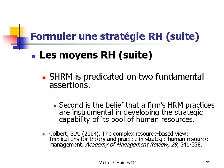 Formuler une stratégie RH (suite) n Les moyens RH (suite) n SHRM is predicated