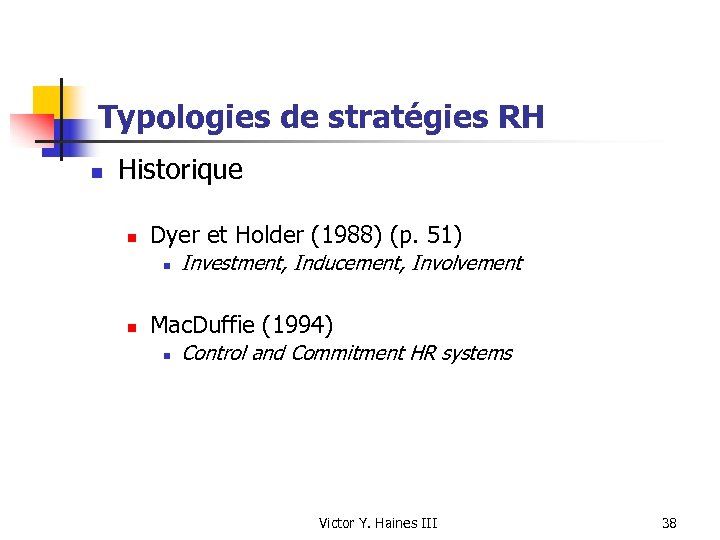 Typologies de stratégies RH n Historique n Dyer et Holder (1988) (p. 51) n