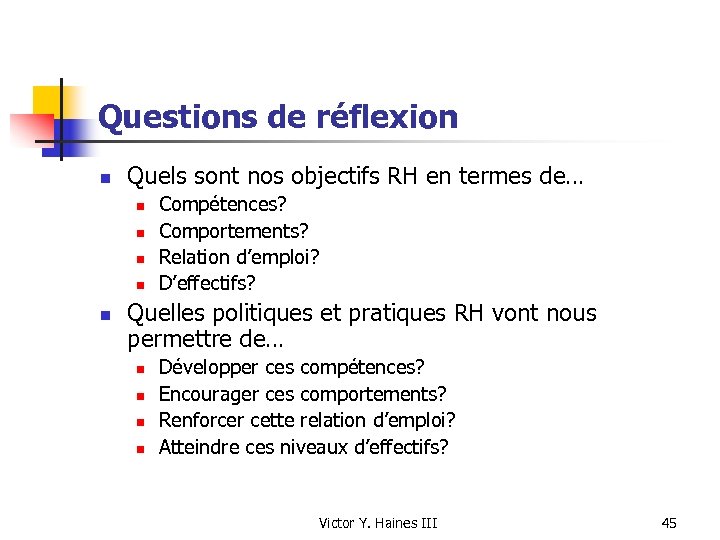 Questions de réflexion n Quels sont nos objectifs RH en termes de… n n