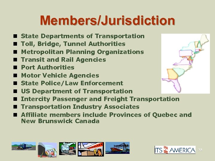 Members/Jurisdiction n n State Departments of Transportation Toll, Bridge, Tunnel Authorities Metropolitan Planning Organizations