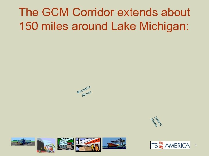 The GCM Corridor extends about 150 miles around Lake Michigan: n nsi sco is