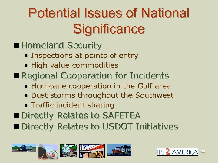 Potential Issues of National Significance n Homeland Security • Inspections at points of entry
