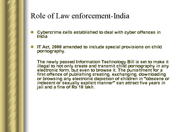 Role of Law enforcement-India l Cybercrime cells established to deal with cyber offences in