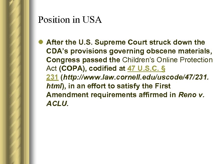 Position in USA l After the U. S. Supreme Court struck down the CDA’s