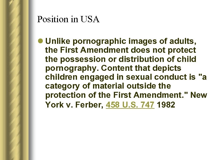 Position in USA l Unlike pornographic images of adults, the First Amendment does not