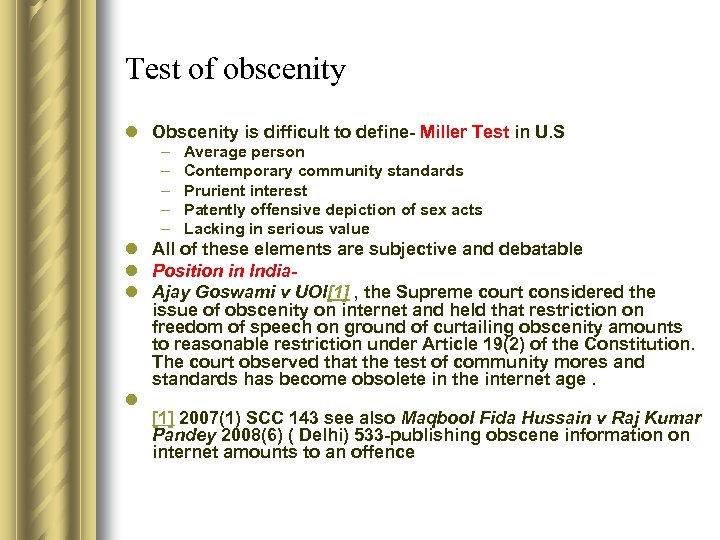 Test of obscenity l Obscenity is difficult to define- Miller Test in U. S