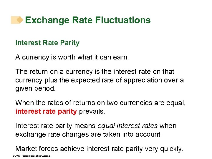 Exchange Rate Fluctuations Interest Rate Parity A currency is worth what it can earn.