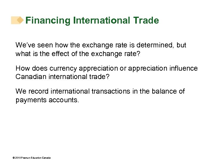Financing International Trade We’ve seen how the exchange rate is determined, but what is