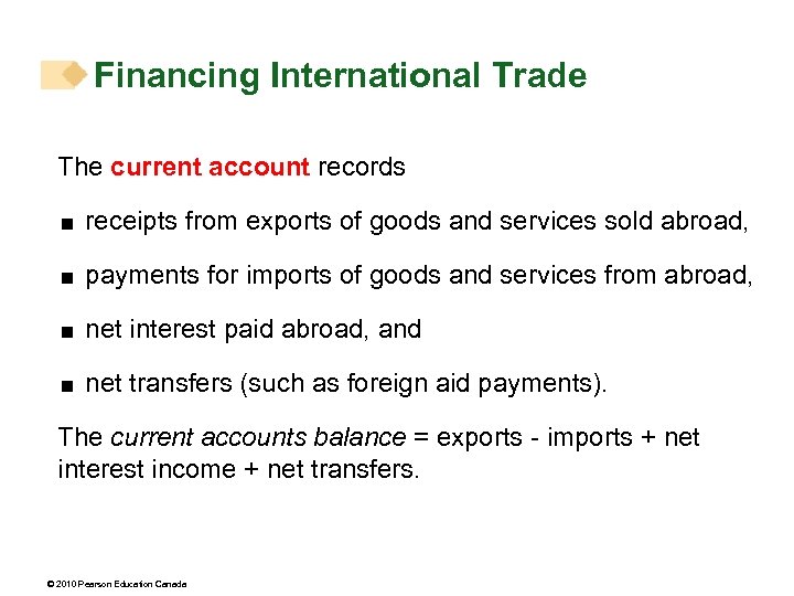 Financing International Trade The current account records < receipts from exports of goods and