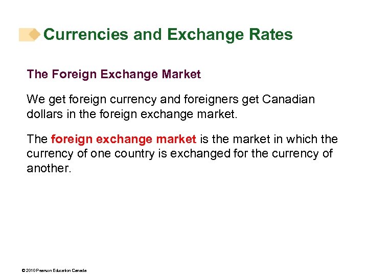 Currencies and Exchange Rates The Foreign Exchange Market We get foreign currency and foreigners