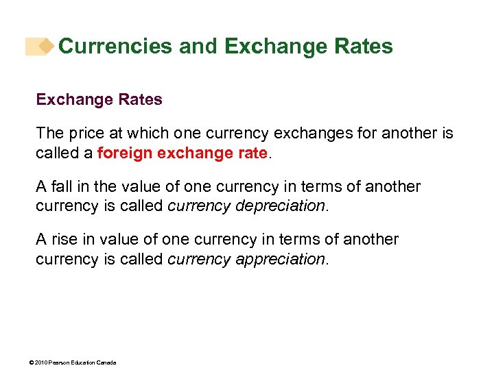 Currencies and Exchange Rates The price at which one currency exchanges for another is