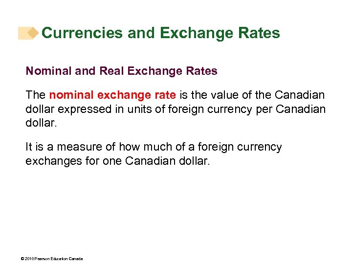Currencies and Exchange Rates Nominal and Real Exchange Rates The nominal exchange rate is