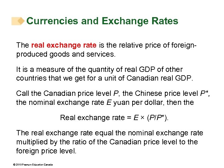 Currencies and Exchange Rates The real exchange rate is the relative price of foreignproduced