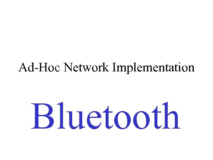 Ad-Hoc Network Implementation Bluetooth 