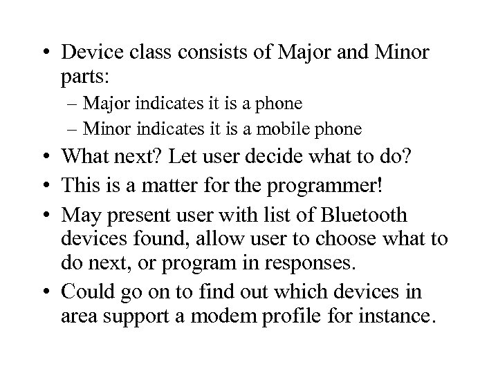  • Device class consists of Major and Minor parts: – Major indicates it