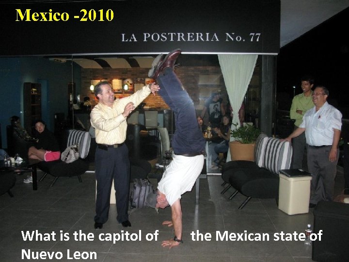 Mexico -2010 What is the capitol of Nuevo Leon the Mexican state of 