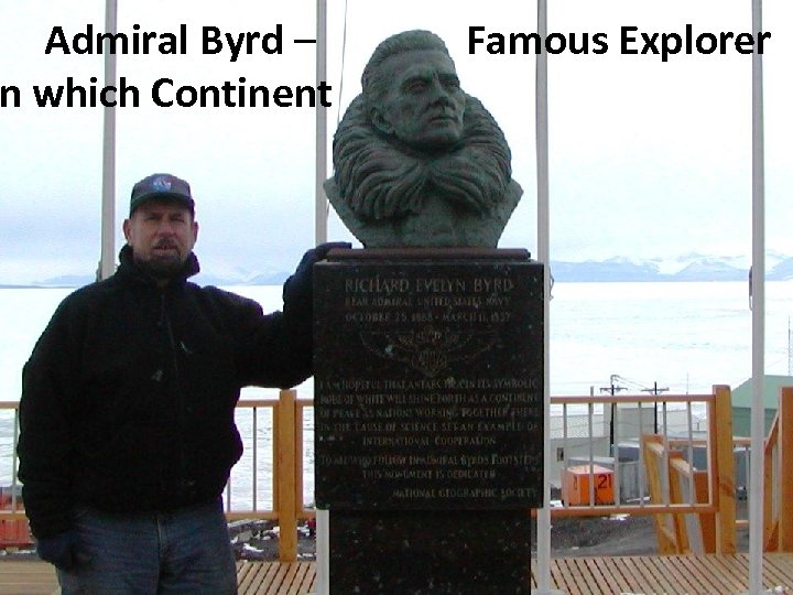 Admiral Byrd – n which Continent Famous Explorer 