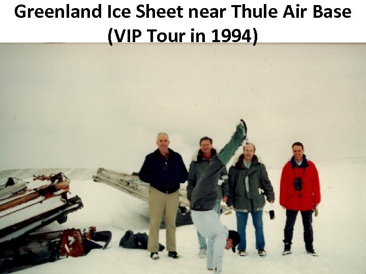 Greenland Ice Sheet near Thule Air Base (VIP Tour in 1994) 