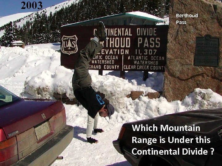 2003 Berthoud Pass Which Mountain Range is Under this Continental Divide ? 