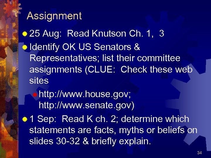 Assignment ® 25 Aug: Read Knutson Ch. 1, 3 ® Identify OK US Senators
