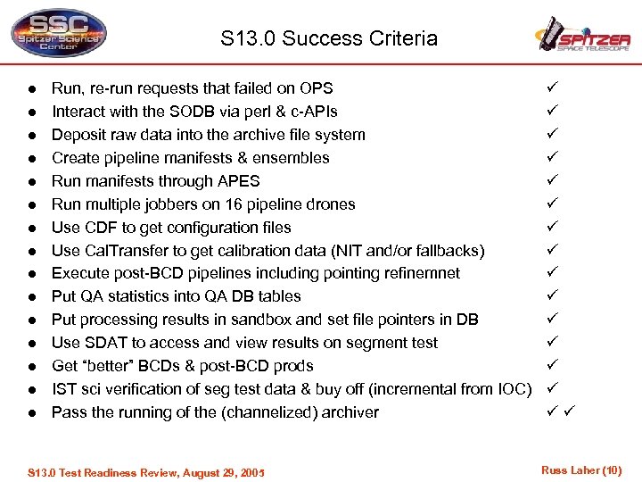 S 13. 0 Success Criteria l l l l Run, re-run requests that failed