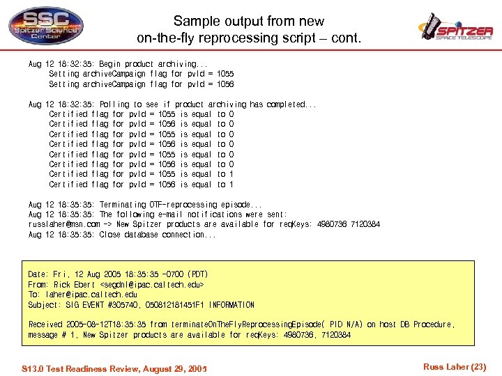 Sample output from new on-the-fly reprocessing script – cont. Aug 12 18: 32: 35: