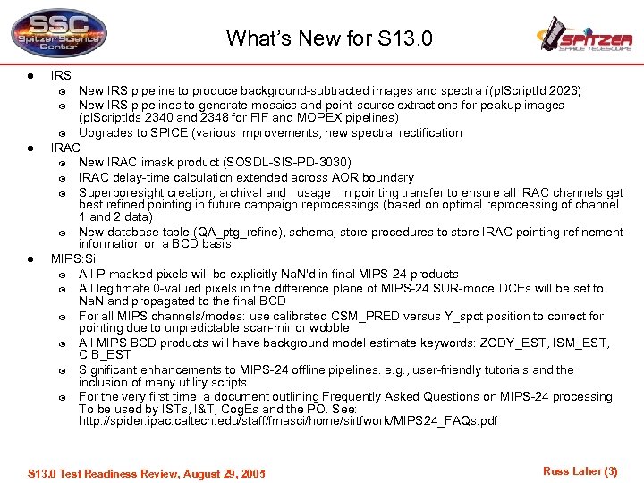 What’s New for S 13. 0 l IRS New IRS pipeline to produce background-subtracted