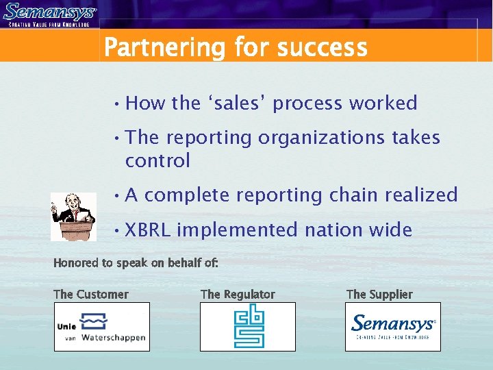 Partnering for success • How the ‘sales’ process worked • The reporting organizations takes