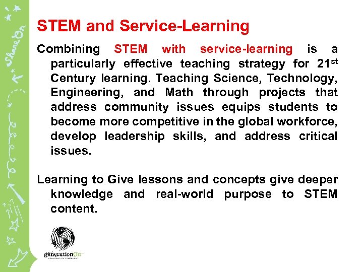 STEM and Service-Learning Combining STEM with service-learning is a particularly effective teaching strategy for