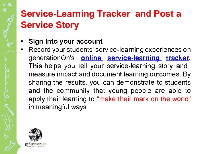 Service-Learning Tracker and Post a Service Story • Sign into your account • Record