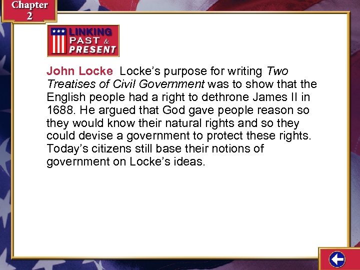 John Locke’s purpose for writing Two Treatises of Civil Government was to show that