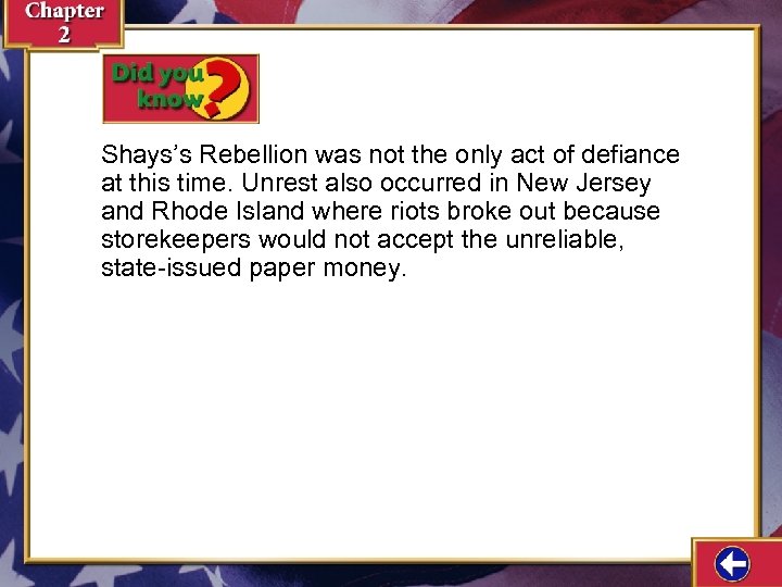 Shays’s Rebellion was not the only act of defiance at this time. Unrest also