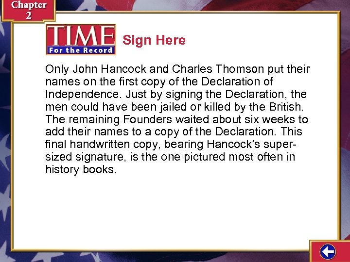 Sign Here Only John Hancock and Charles Thomson put their names on the first