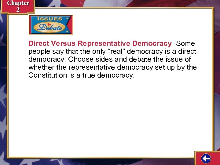 Direct Versus Representative Democracy Some people say that the only “real” democracy is a